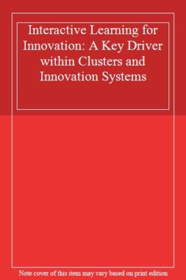 Interactive Learning for Innovation: A Key Driver within Clusters and Innovat-,