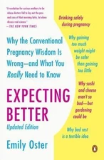 Expecting Better: Why the Conventional Pr- 9780143125709, Emily Oster, paperback