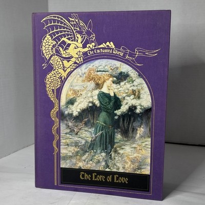 The Lore of Love : The Enchanted World Series Hardcover Book VERY GOOD Time Life