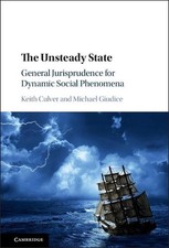 The Unsteady State: General Jurisprudence for Dynamic Social Phenomena by Keith 