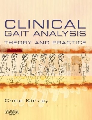Clinical Gait Analysis: Theory and by Kirtley MBChB  PhD, Christopher 0443100098