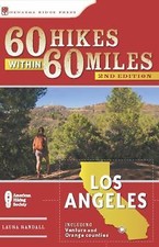 60 Hikes Within 60 Miles: Los Angeles: Including San Bernardino, Pasadena, and 
