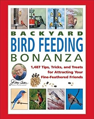 Jerry Baker's Backyard Bird Feeding Bonanza : 1,487 Tips, Tricks,