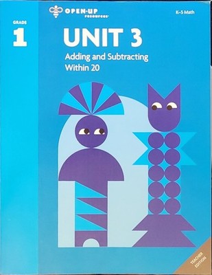 Open-Up Resources Unit 3 Adding And Subtracting Within 20. Teacher 1st Edition.