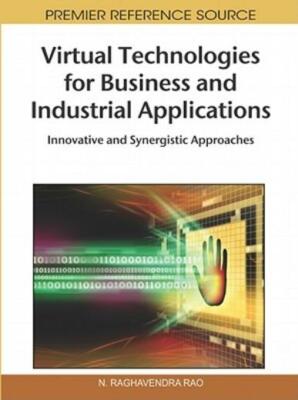 Virtual Technologies For Business And Industrial Applications: Innovative A...