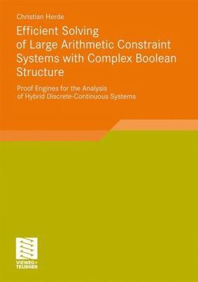 Efficient Solving of Large Arithmetic Constraint Systems with Complex Boolean St