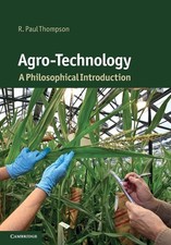 Agro-Technology: A Philosophical Introduction by R. Paul Thompson (English) Pape