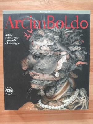 Arcimboldo artista milanese tra Leonardo e Caravaggio (Ferino-Pagden 2011 Skira)