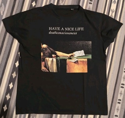 Have A Nice Life Deathconsciousness Shirt TS M Planning For Burial Chat Pile