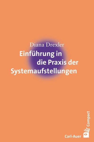 EinfüHrung In Die Praxis Der Systemaufstellungen | Diana Drexler | Taschenbuch-image