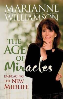 The Age of Miracles: Embracing the New Midlife - Hardcover - VERY GOOD