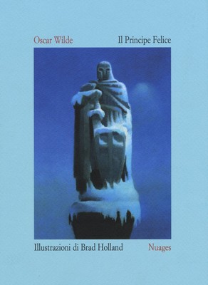 Brad Holland Oscar Wild Il principe felice. Ediz. italiana e ingles (Paperback)