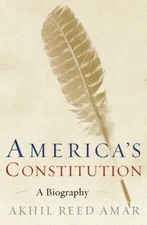 America's Constitution: A Biography Amar, Akhil Reed hardcover Used - Good