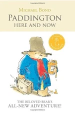 PADDINGTON HERE AND NOW By Michael Bond & R. W. Alley *Excellent Condition*