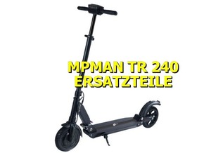 🛴E-Scooter MPMAN TR 240 Ersatzteile Große Teile wie zb. Vorderrad, Hinterrad
