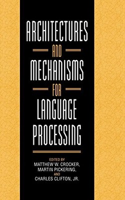 Architectures and Mechanisms for Language Processing,Matthew W. 