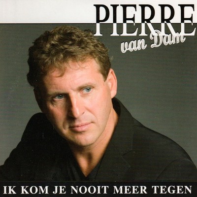 Pierre Van Dam - Ik Kom Je Nooit Meer Tegen (CD, Single) 8718036993723
