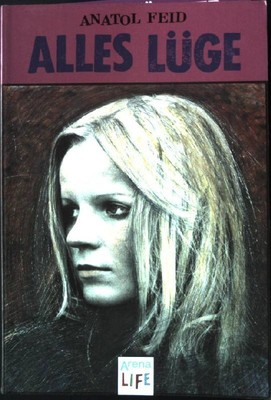 Alles Lüge. Arena Taschenbuch Nr. 2554, Feid, Anatol: