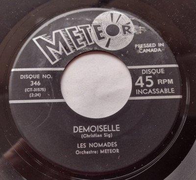 CANADA!!! NM- LES NOMADES Demoiselle / Parce Que Je T'Aime 1964 METEOR 45