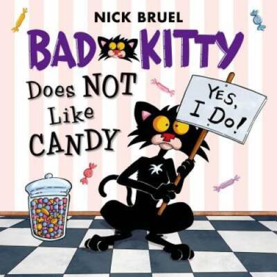 Bad Kitty Does Not Like Candy - Paperback By Bruel, Nick - GOOD