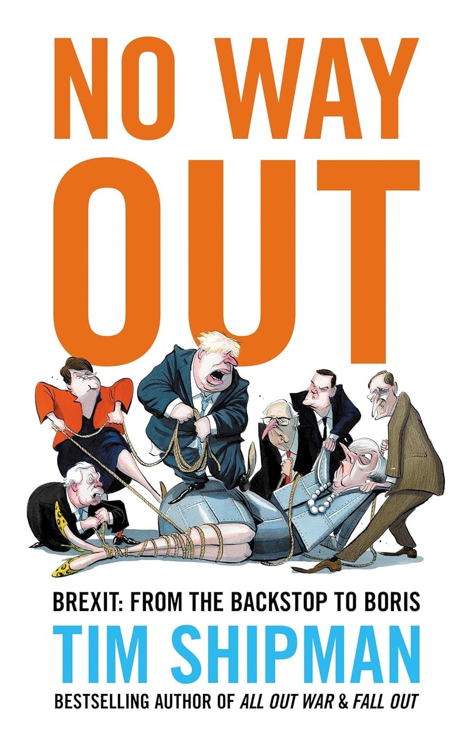 No Way Out: Brexit: From the Backstop to Boris by Tim Shipman (Hardcover)