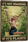 It's Not Hoarding If It's Plants Poster, Vintage Metal Sign Sign, 12 x 8 Inch