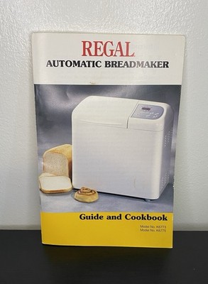 Regal Automatic Breadmaker Guide and Cookbook Model No. K6773 K6775