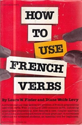 How to Use French Verbs - Fleder, Laura W.