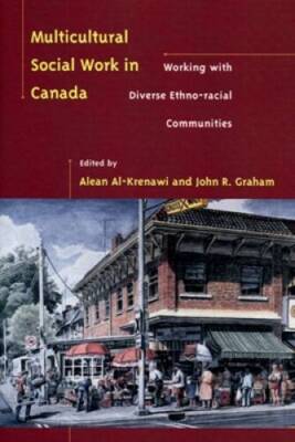 Multicultural Social Work in Canada: Working with Diverse Ethno-Raci - VERY GOOD