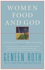 Women Food and God: An Unexpected Path to Almost Everything - Hardcover - GOOD