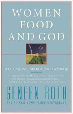 Women Food and God: An Unexpected Path to Almost Everything - Hardcover - GOOD