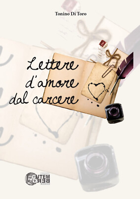 Lettere d'amore dal carcere - Di Toro Tonino
