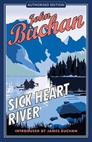 John Buchan - Sick Heart River Authorised Edition - Paperback - G245Z