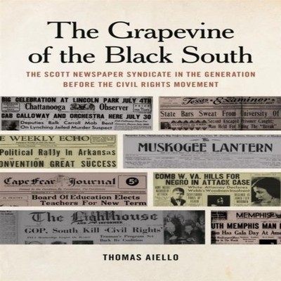 Grapevine of the Black South The Scott Newspaper Syndicate in the