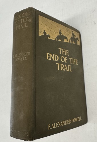 1914 Das Ende des Weges von E. Alexander Powell - New Mexico & British Columbia
