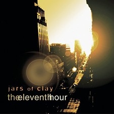 The Eleventh Hour - Audio CD By Jars of Clay - GOOD