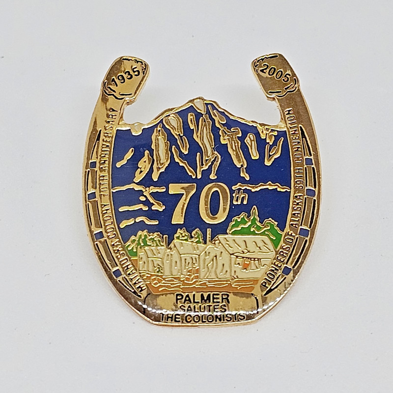 Matanuska Colony's 70th anniversary Pin Pioneers Of Alaska 89 Convention Palmer