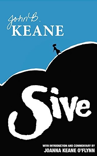Sive By John B. Keane,Joanna Keane O'Flynn