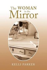 The Woman in the Mirror by Kelli Parker (English) Paperback Book