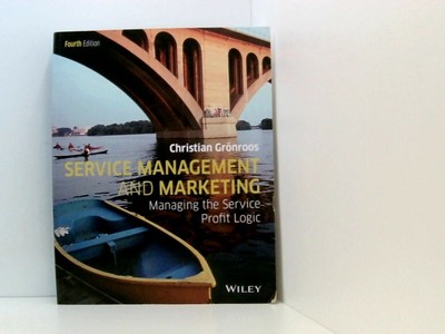 Service Management and Marketing: Managing the Service Profit Logic Customer Man