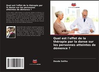 Quel Est L'effet De La ThéRapie Par La Danse Sur Les Personnes Atteintes De DéMe