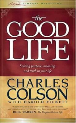 The Good Life: Seeking Purpose, Meaning, and Truth in Your Life - VERY GOOD