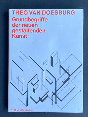 Theo van Doesburg Grundbegriffe der neuen gestaltenden Kunst