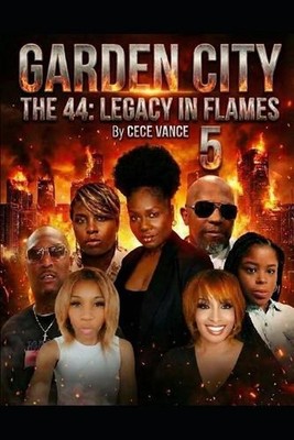 Garden City the 44: Legacy in Flames 5 by Cece Vance Paperback Book