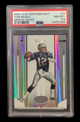 2004 leaf certified #71 tom brady; mirror white 45/150 holofoil PSA 8.5  POP 1
