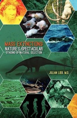 Mass Extinctions: Nature's Spectacular Staging of Natural Selection by Julian Li