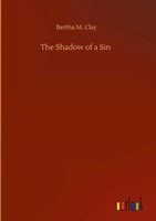 Bertha M. Clay | The Shadow Of A Sin | Buch | Englisch (2020) | 168 S.