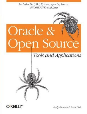 Oracle and Open Source. Tools and Applications Duncan, Andy und Sean Hull: