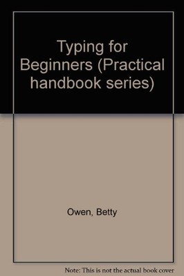 TYPING FOR BEGINNERS (PRACTICAL HANDBOOK SERIES) By Betty Owen *Mint Condition*
