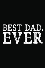 Best Dad Ever Notebook: Fathers Day Gifts Happy from the kid vife you...